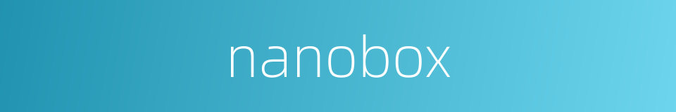 nanobox的同义词