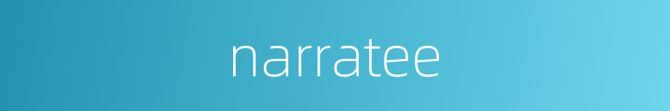 narratee的同义词