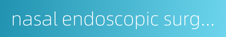 nasal endoscopic surgery的同义词