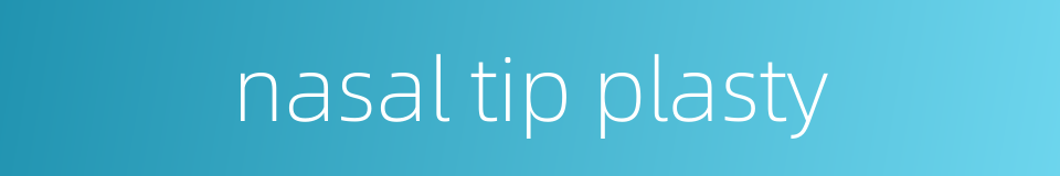 nasal tip plasty的同义词