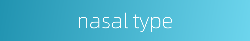 nasal type的同义词