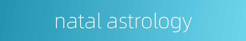 natal astrology的同义词