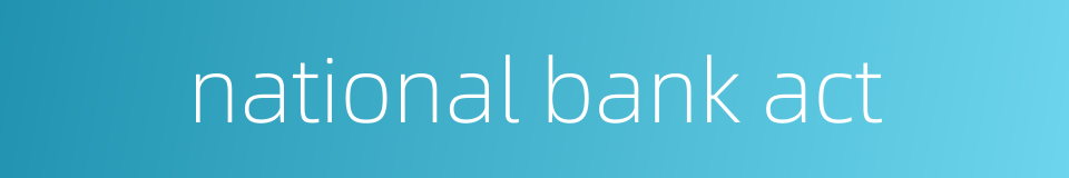 national bank act的同义词