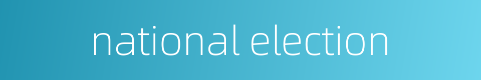 national election的同义词