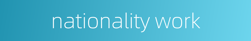 nationality work的同义词