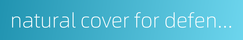 natural cover for defense的同义词