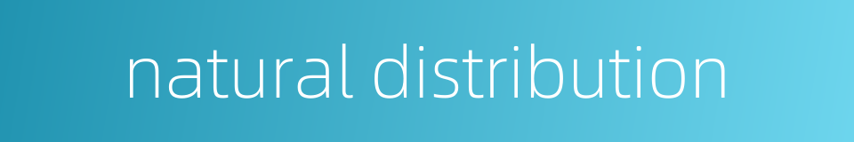 natural distribution的同义词