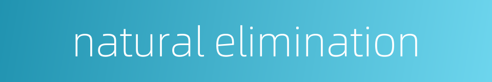 natural elimination的同义词