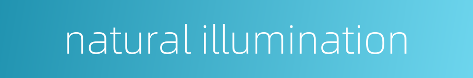 natural illumination的同义词