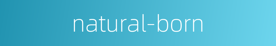 natural-born的同义词
