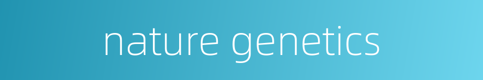 nature genetics的同义词
