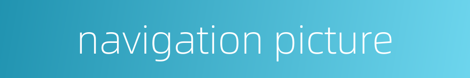 navigation picture的同义词