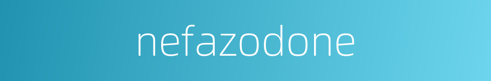 nefazodone的同义词