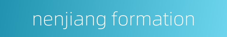 nenjiang formation的同义词