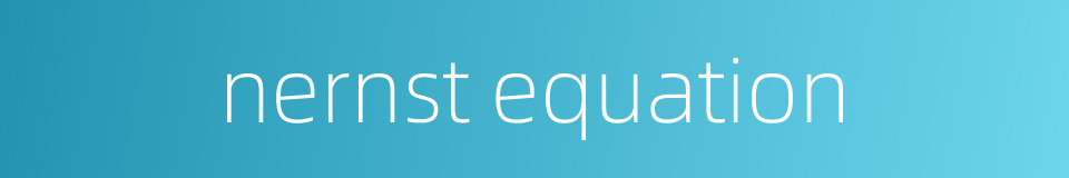 nernst equation的同义词