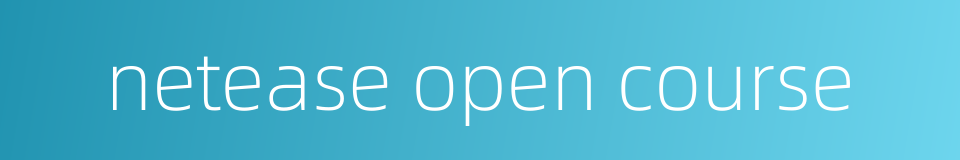 netease open course的同义词