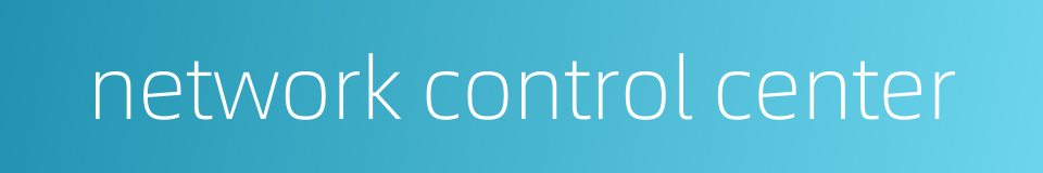network control center的同义词