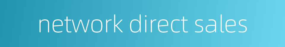 network direct sales的同义词