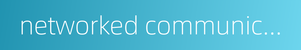 networked communications的同义词