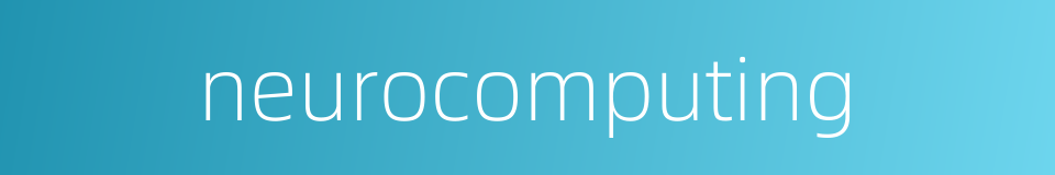 neurocomputing的同义词
