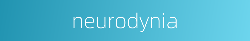neurodynia的同义词