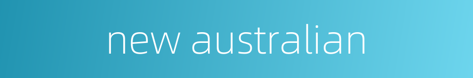 new australian的同义词