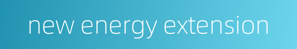 new energy extension的同义词
