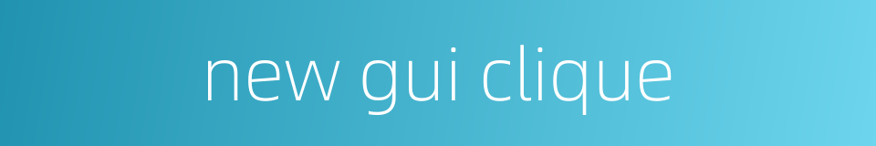 new gui clique的同义词