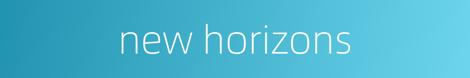 new horizons的同义词