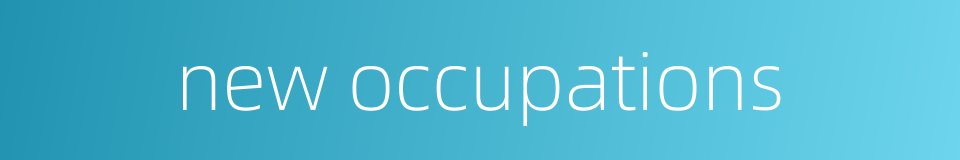 new occupations的同义词
