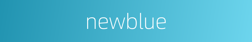 newblue的同义词