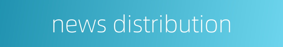 news distribution的同义词