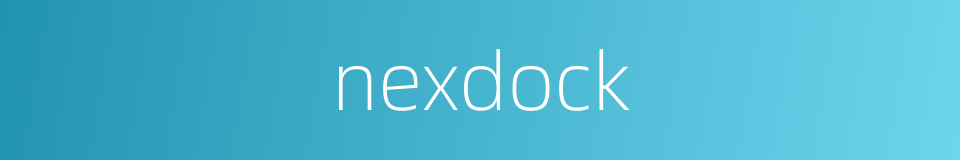 nexdock的同义词