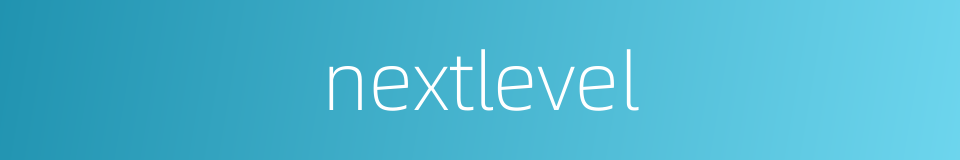 nextlevel的同义词