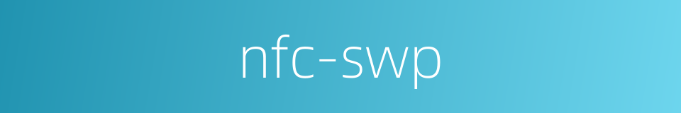 nfc-swp的同义词