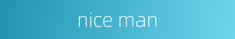 nice man的同义词
