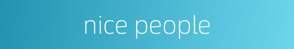 nice people的同义词