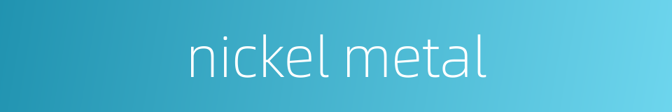 nickel metal的同义词