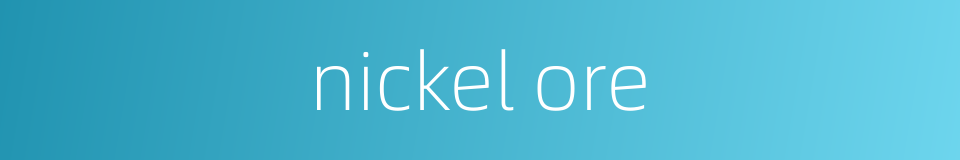 nickel ore的同义词