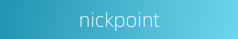 nickpoint的同义词