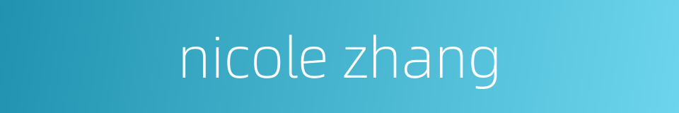 nicole zhang的同义词