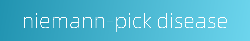 niemann-pick disease的同义词