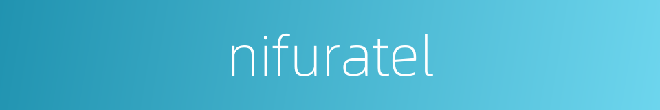 nifuratel的同义词