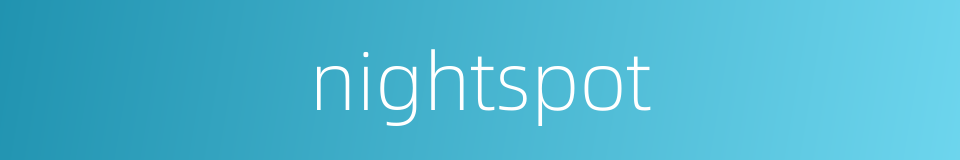 nightspot的同义词