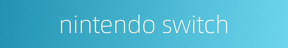 nintendo switch的同义词