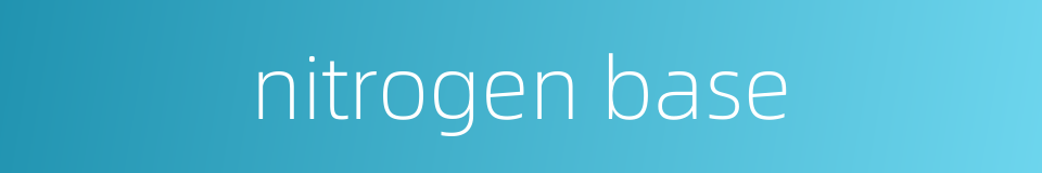 nitrogen base的同义词