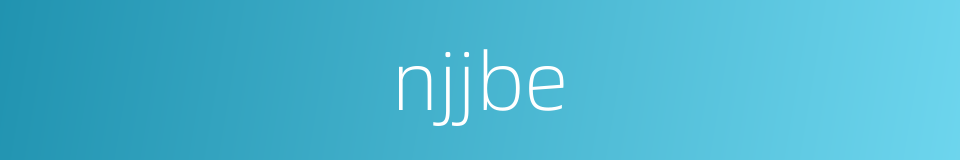 njjbe的同义词