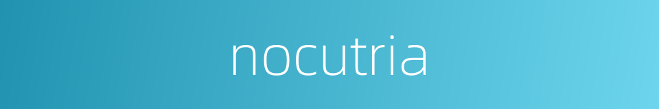 nocutria的同义词