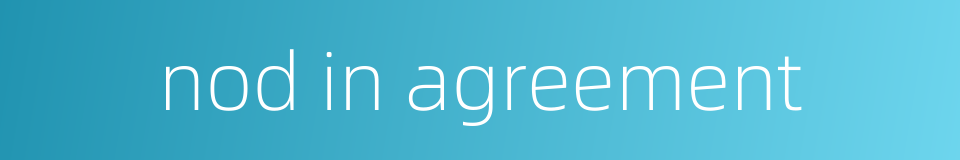 nod in agreement的同义词