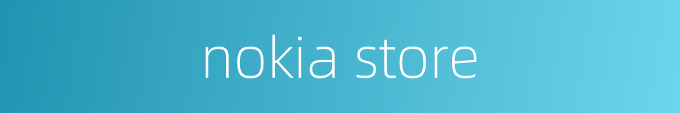 nokia store的同义词